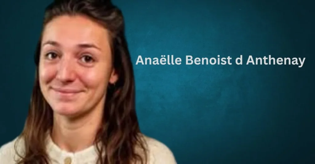 Anaëlle Benoist d Anthenay: A Modern Visionary of Innovation, Impact & Influence